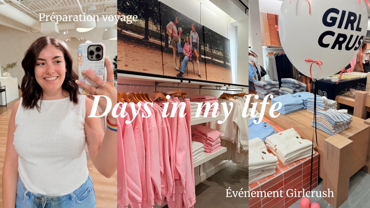 Days in my life: &Eacute;v&eacute;nement d&rsquo;ouverture Girlcrush, Coiffeuse & Pr&eacute;paration voyage 🌅