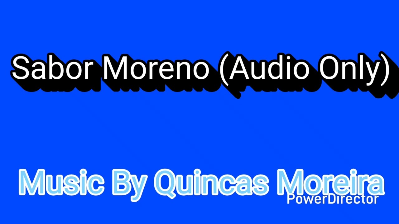 Sabor Moreno (Audio Only) [Music By Quincas Moreira]