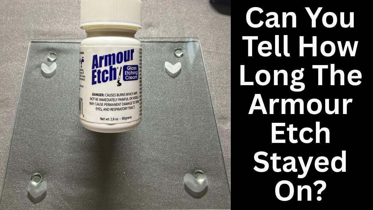 Testing Armour Etch: Does Time Matter? | 1 to 15 Minute Etching Test on Glass