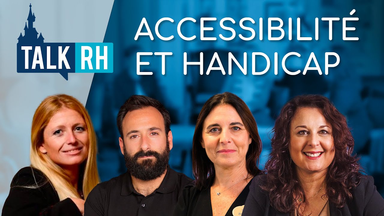 #10  Talk RH by Disneyland Paris : Accessibilité et Handicap