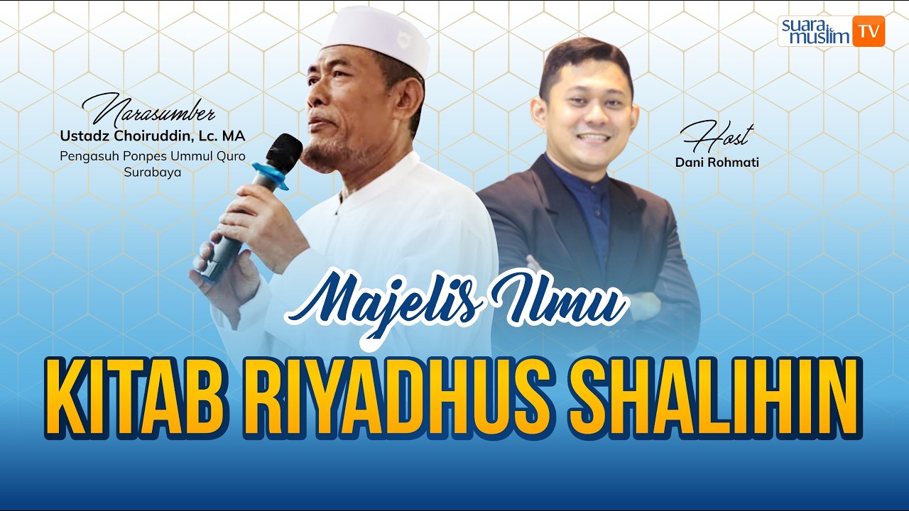 Bab 47 Tanda-tanda Kecintaan Allah Kepada Seseorang Hamba (Part2) | Riyadhus Shalihin