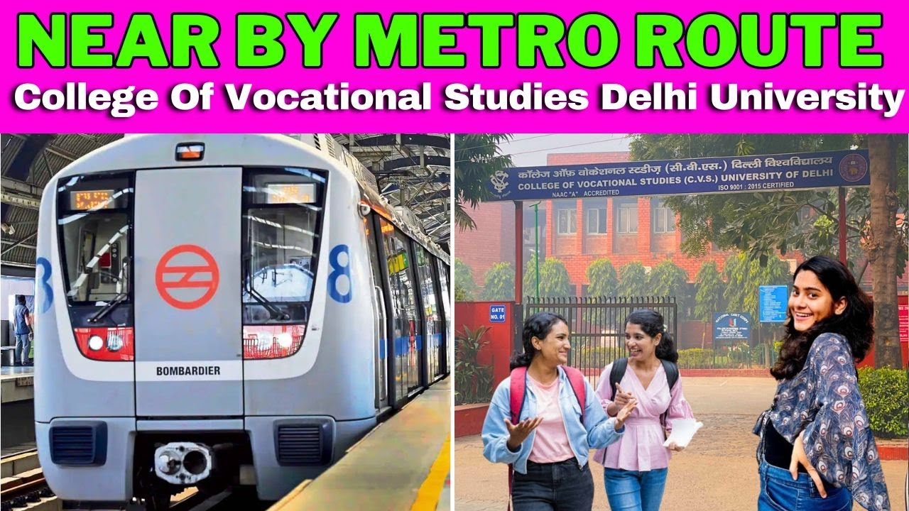 College of Vocational Studies Near By Metro Route And Line all about information #campustour