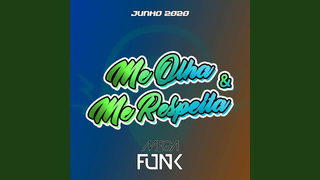 MEGAFUNK ME OLHA & ME RESPEITA