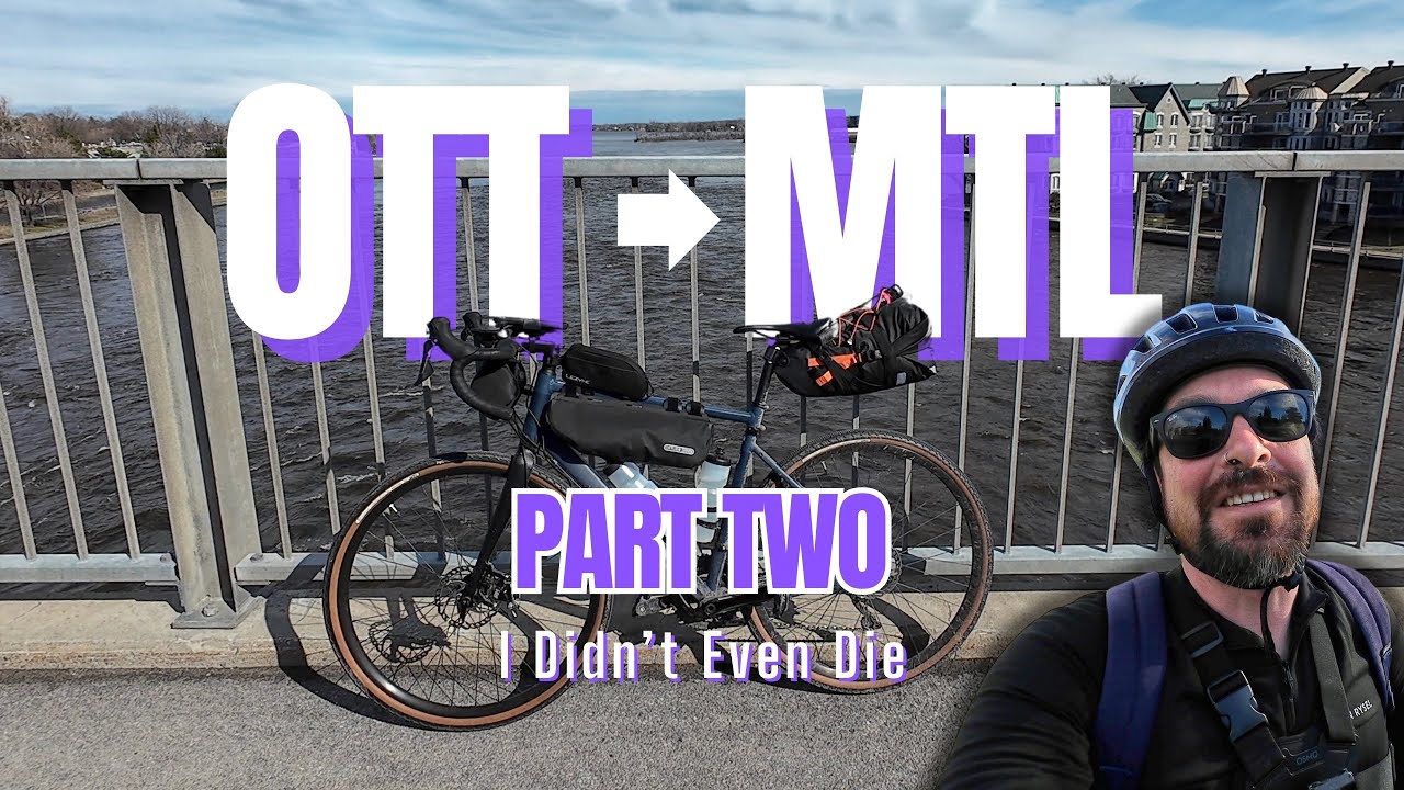 Ottawa → Montreal Part Two: Hawkesbury to Lachine | Bike Touring POV