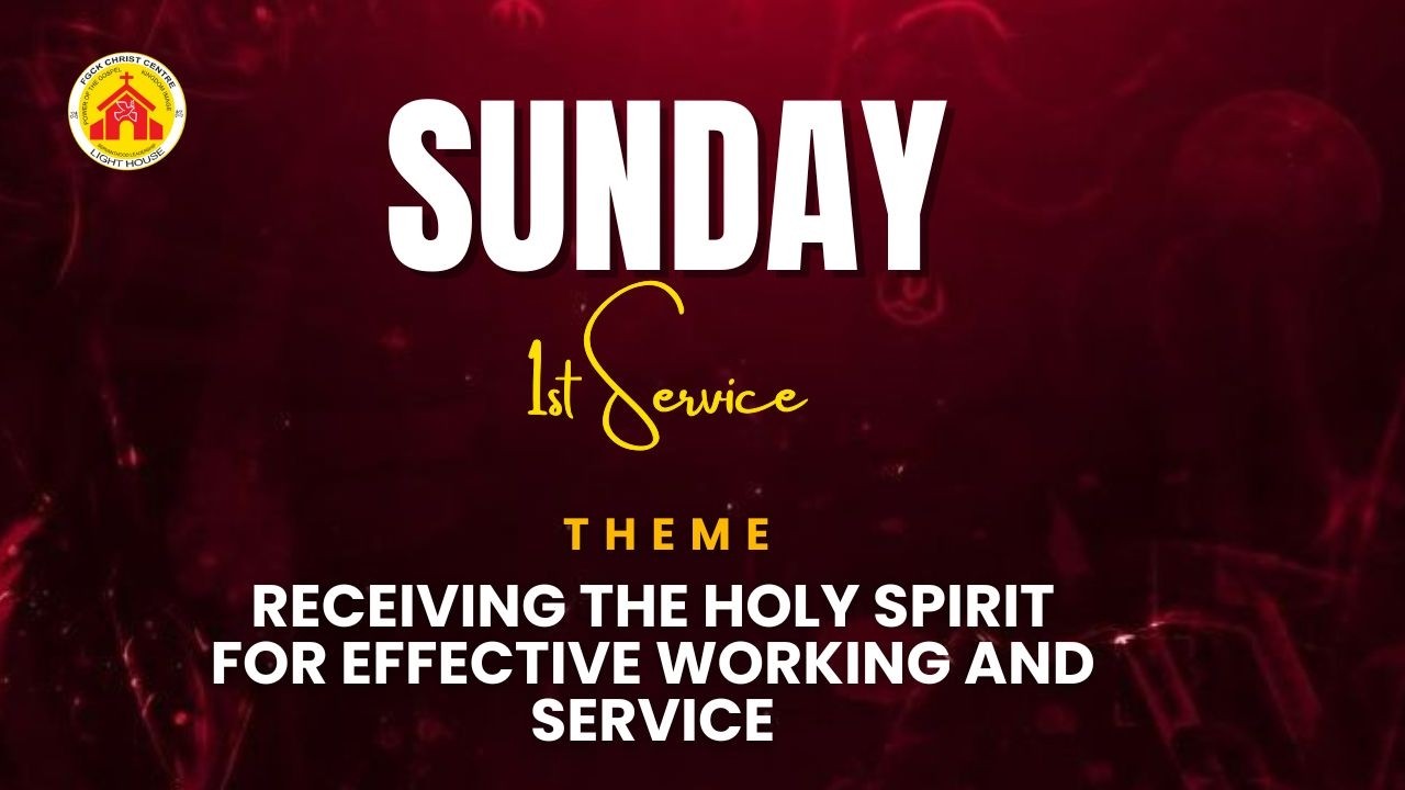 First Sunday Service ||  Receiving The Holy Spirit For Effective Working And Service