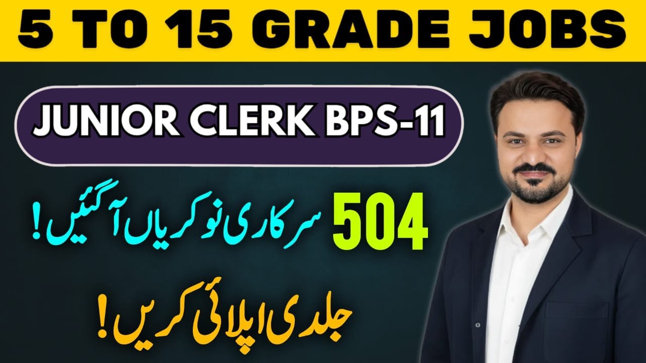 New add | 5 to 15 grade jobs| sindh govt  |Junior clerk BPS-11 | 504 jobs #5to15