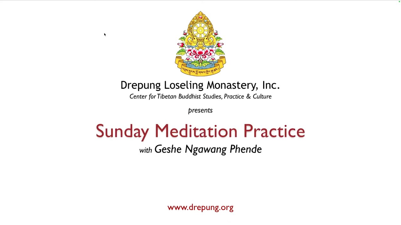 Sunday Meditation Practice - Geshe Ngawang Phende - 01-18-26
