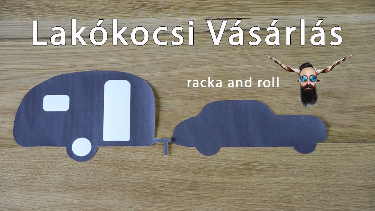 lakókocsi vásárlás - indokok, árak, lehetőségek, piaci viszonyok...