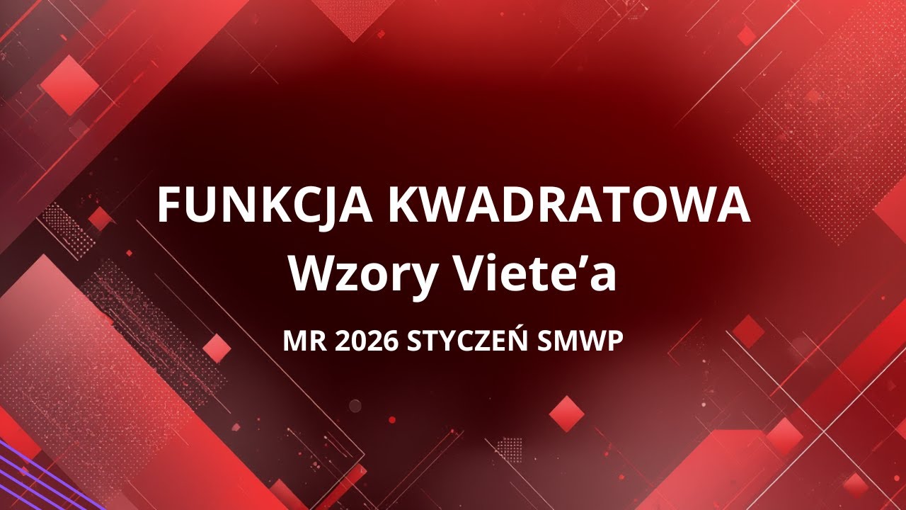 WZORY VIETE'A || PEWNIAK MATURALNY || Matura rozszerzona styczeń 2026, próbna SMWP
