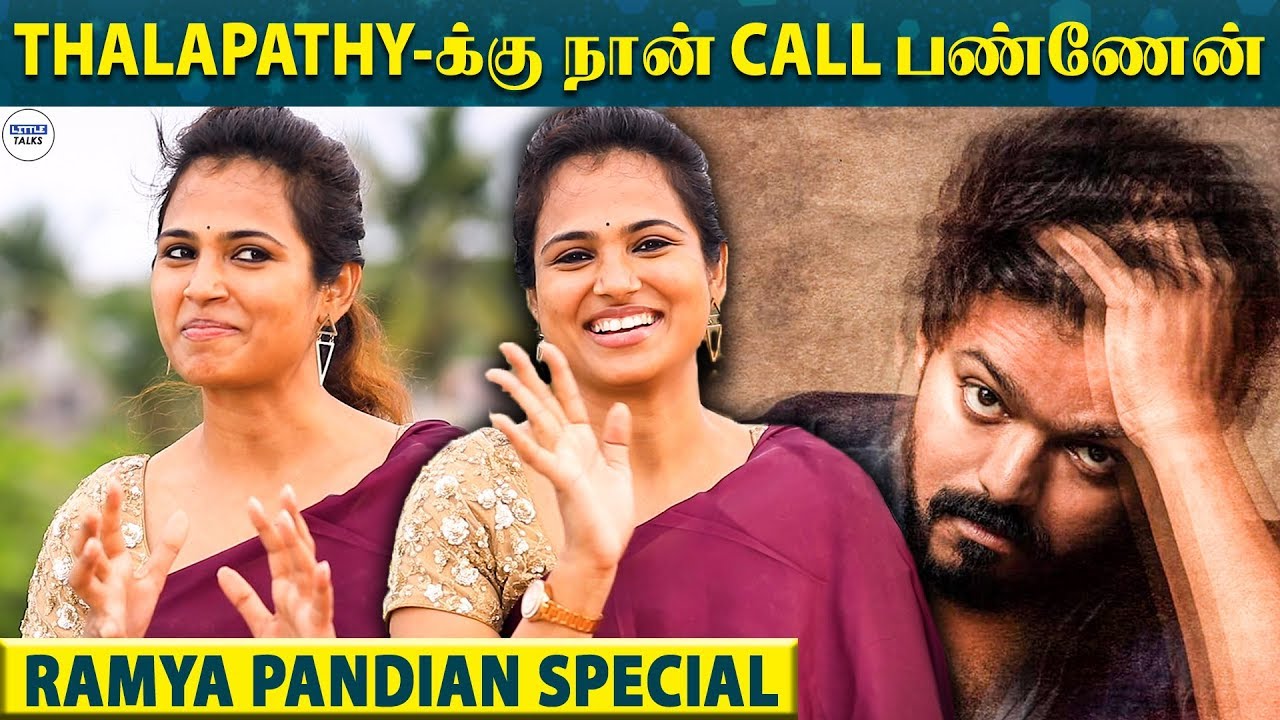 Thalapathy Vijay is my all time Crush - Ramya Pandian Reveals the Secret | LittleTalks