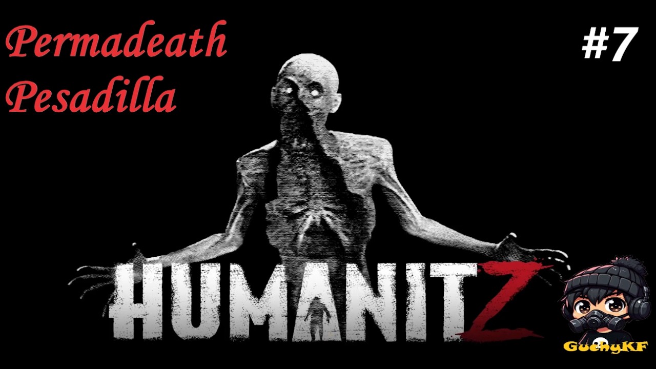 HumanitZ 1.0 Máxima dificultad #7 - Pesadilla - Permadeath - Loot mínimo. +700Hs.