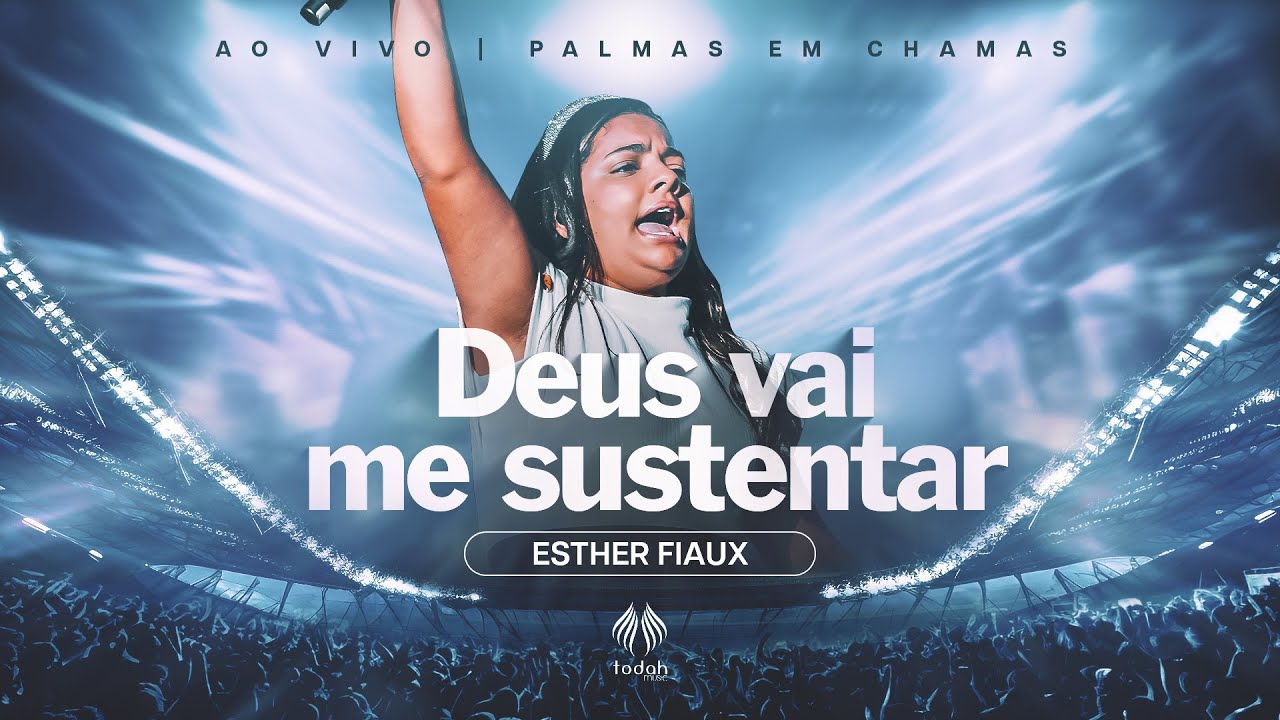 Esther Fiaux | Deus Vai Me Sustentar [Palmas em Chamas]