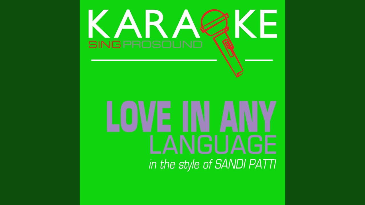 Love in Any Language (In the Style of Sandi Patti) (Karaoke with Background Vocal)