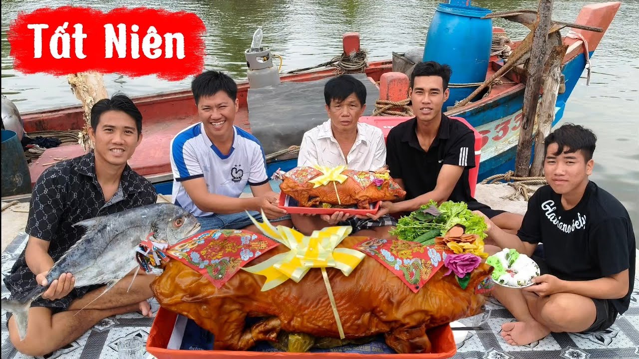 Tất Niên Cuối Năm • Heo Sữa Quay, Cá Bè Lão Nướng | Anh Ngư Phủ