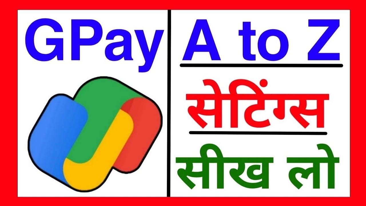Google Pay A to Z Settings 2026: GPay All Setting & Features, Gpay Privacy & Security Hidden Feature