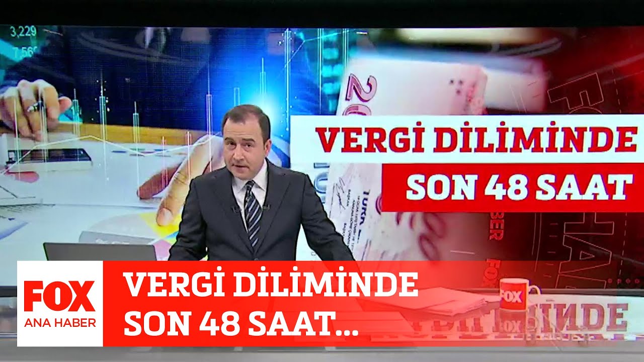 Vergi diliminde son 48 saat... 29 Aralık 2022 Selçuk Tepeli ile FOX Ana Haber