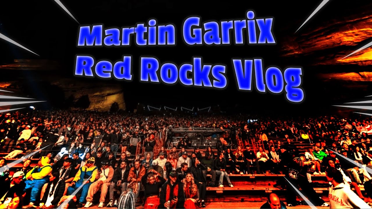 An Unforgettable Memory - Martin Garrix First Red Rocks