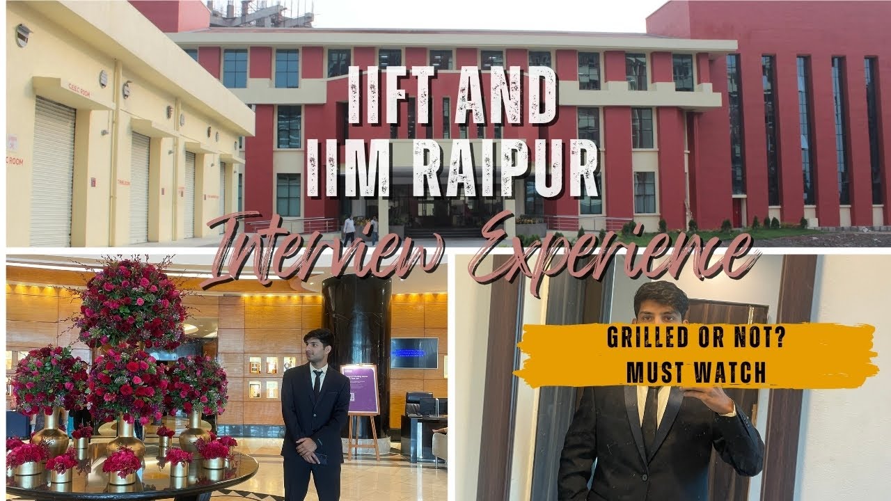 IIFT and IIM RAIPUR Interview experience | Must Watch | 97.32%ler | Grilled or Not?