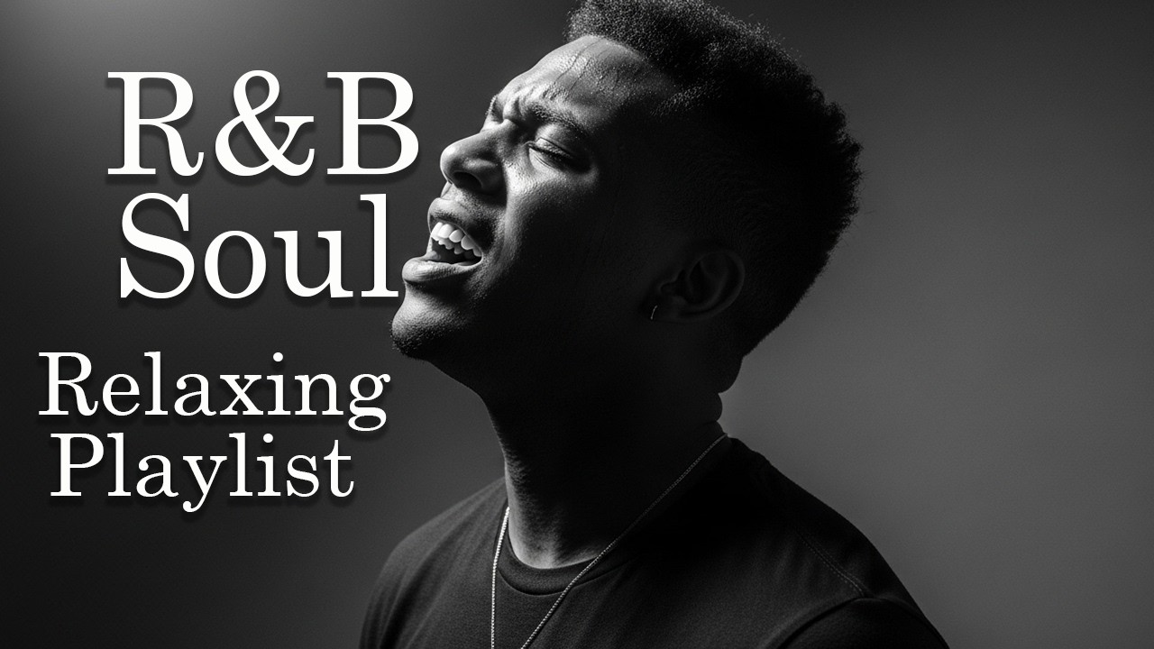 【R&B Soul】Relaxing Chill Playlist – Smooth Vocals & Deep Grooves for the Soul