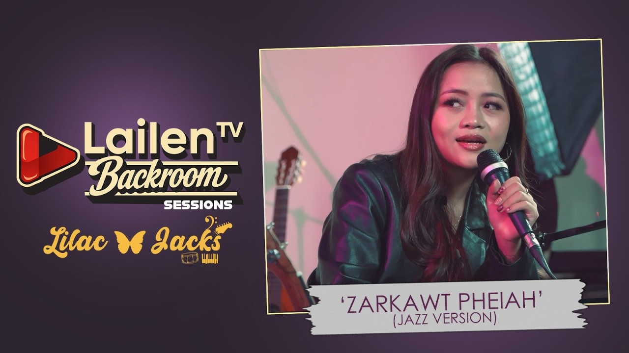 Lilac & Jacks - Zarkawt Pheiah (Jazz Version) | Lailen TV Backroom Sessions