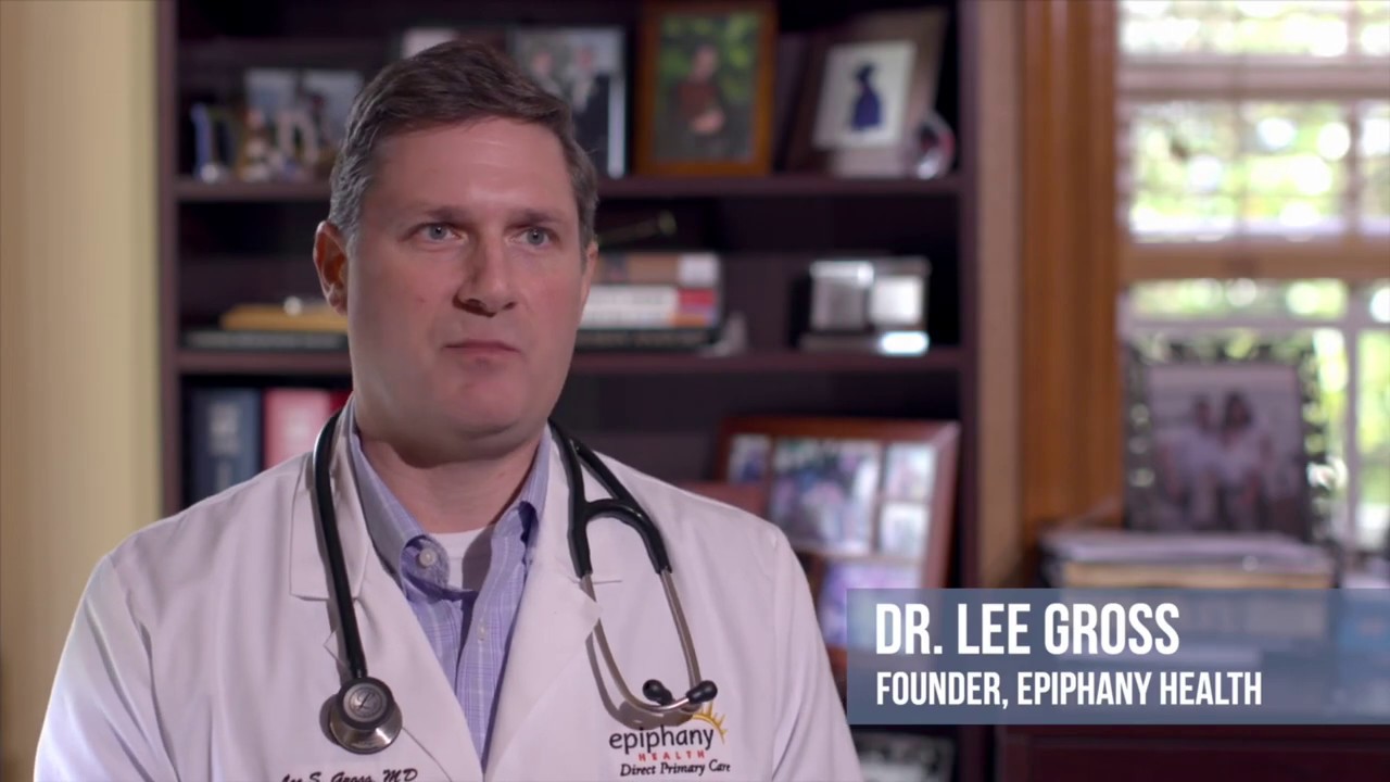 Dr. Lee Gross, the Direct Primary Care Doctor at epiphany HEALTH explains DPC (Direct Primary Care)