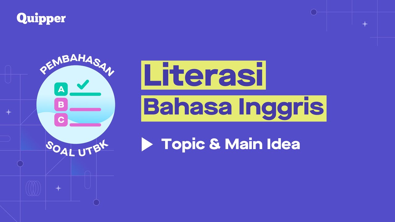 Literasi Bahasa Inggris - Yuk, Bahas Soal UTBK Topic and Main Idea