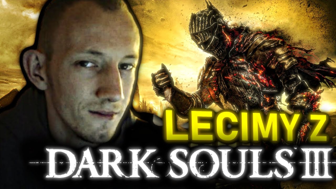 LECIMY DARK SOULSY 3😈💀👹KONKURS NA 2500 SUBÓW
