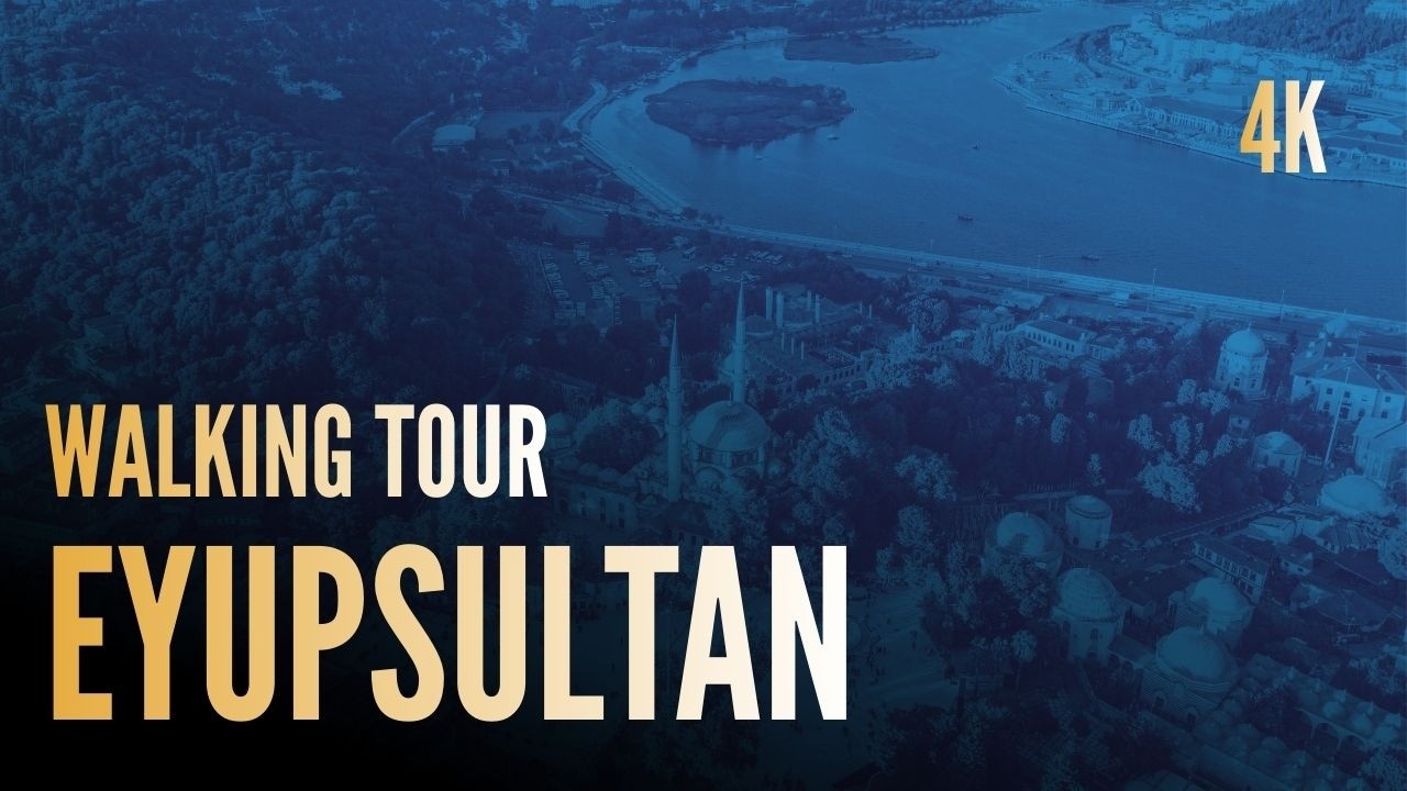 ISTANBUL EYUPSULTAN Walking Tour | 4k