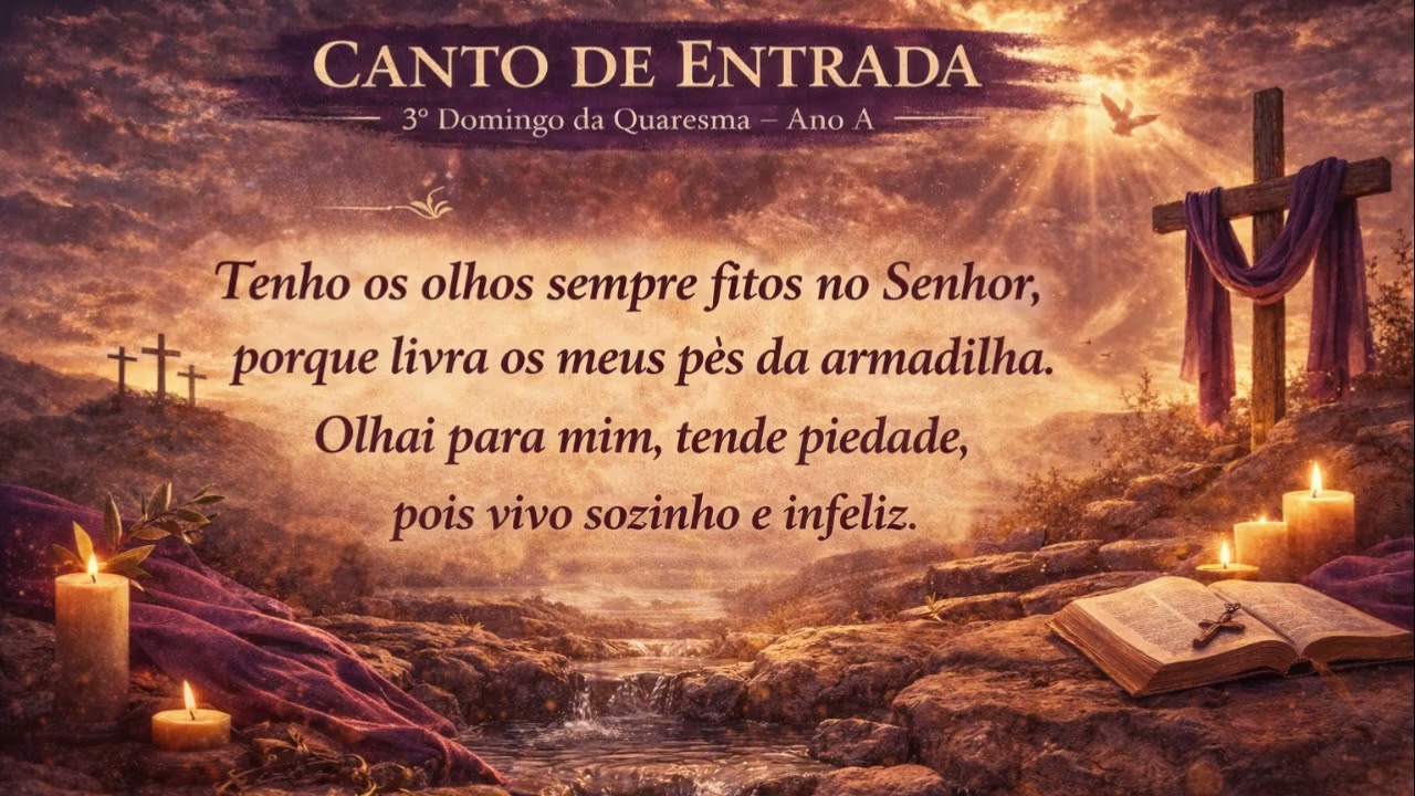 Tenho os olhos sempre fitos no Senhor! Canto de Entrada 3º Domingo da Quaresma (Ano A)