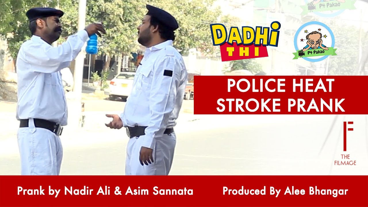 Dadhi Thi - Police Heat Stroke Prank