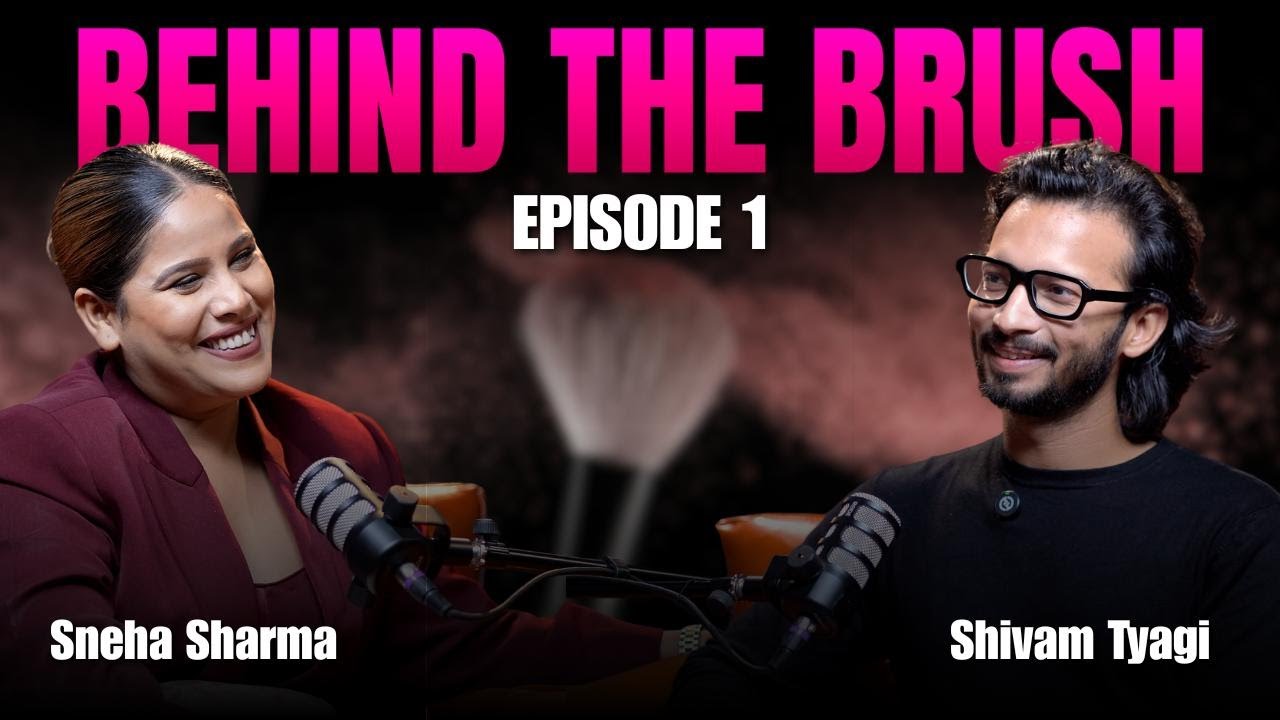  S1 Ep 1 Behind The Brush with Sneha Sharma |  @blushbeautybar
