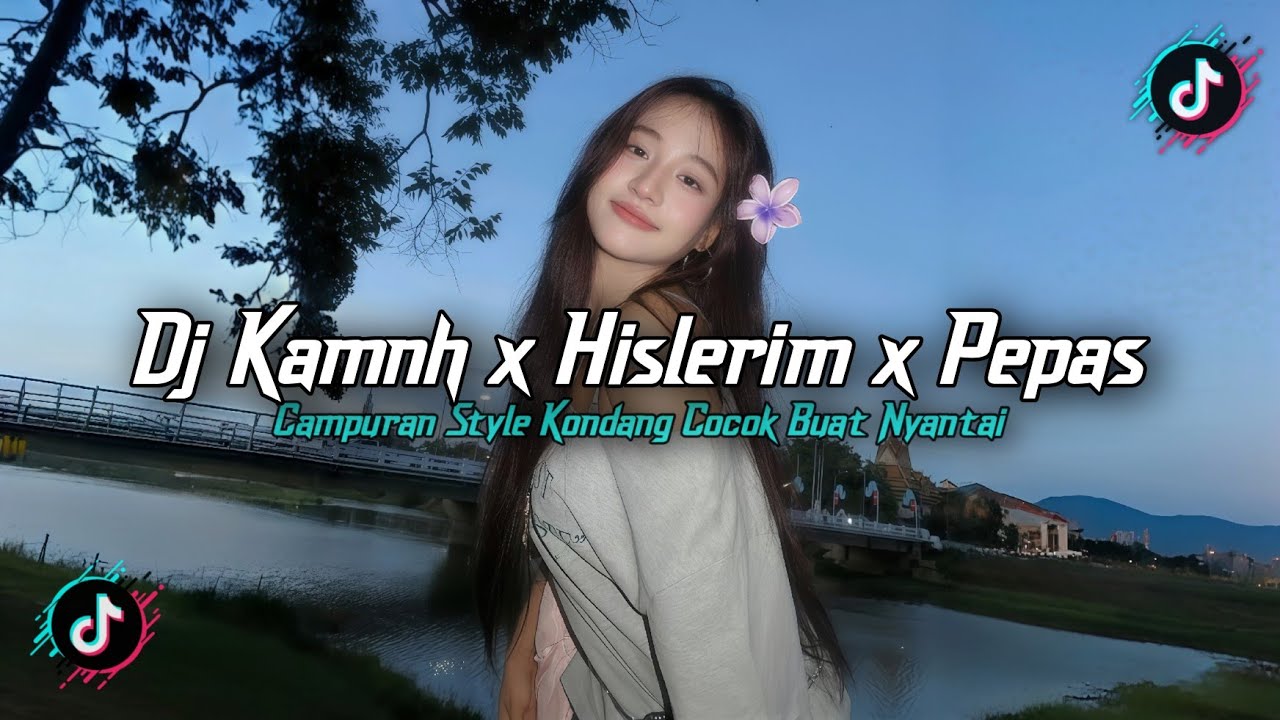 DJ KAMNH X HISLERIM X PEPAS STYLE KONDANG CANDU FULL REVERB SLOW BASS MENGKANE 2025!!