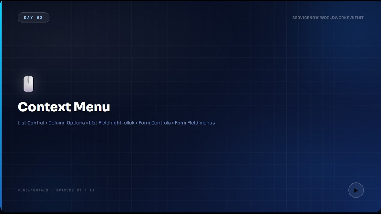 ServiceNow Context Menus   Day 3