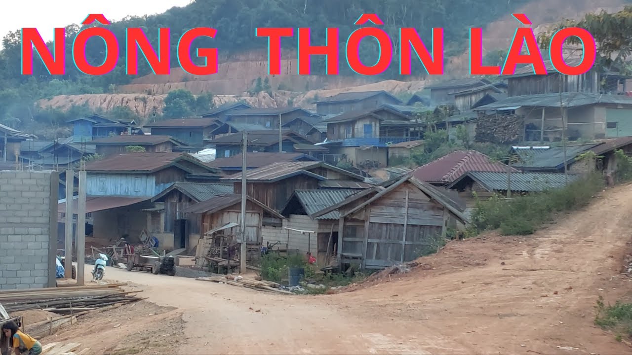 SỰ THẬT VỀ CUỘC SỐNG CỦA NGƯỜI DÂN Ở NÔNG THÔN LÀO