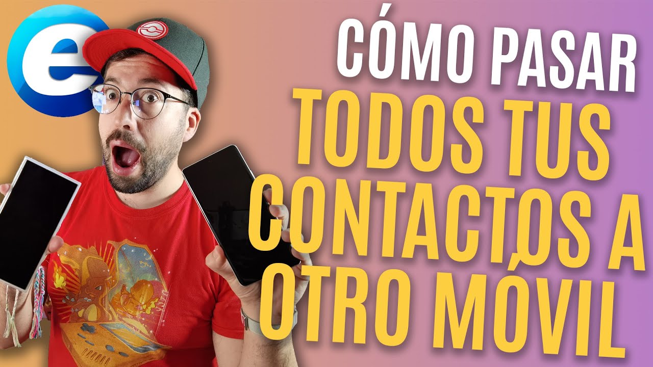 CÓMO PASAR TODOS LOS CONTACTOS DE TU AGENDA DE UN MÓVIL A OTRO (CÓN O SIN TARJETA SIM)