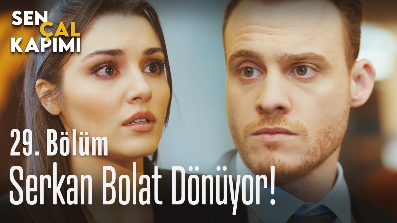 Serkan Bolat geri dönüyor! - Sen Çal Kapımı 29. Bölüm