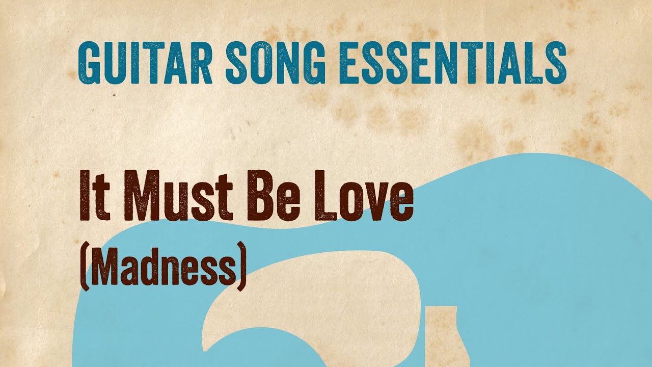 It Must Be Love (Madness)—Complete Guitar Lesson