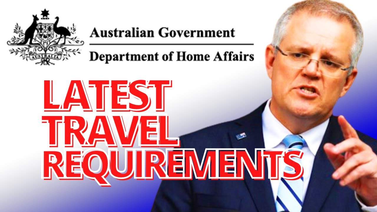 REQUIREMENTS FOR TRAVELLING TO AUSTRALIA - OFFICIAL AUSTRALIA TRAVEL ADVICE