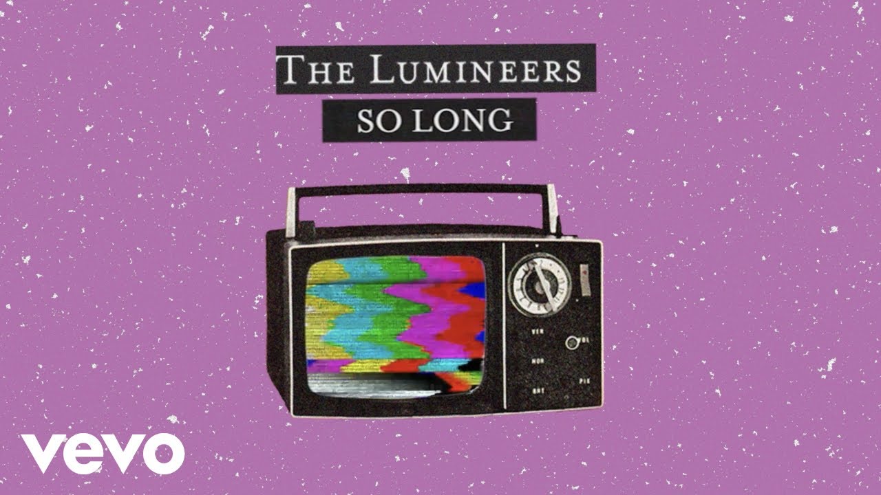 The Lumineers - So Long (Official Lyric Video)