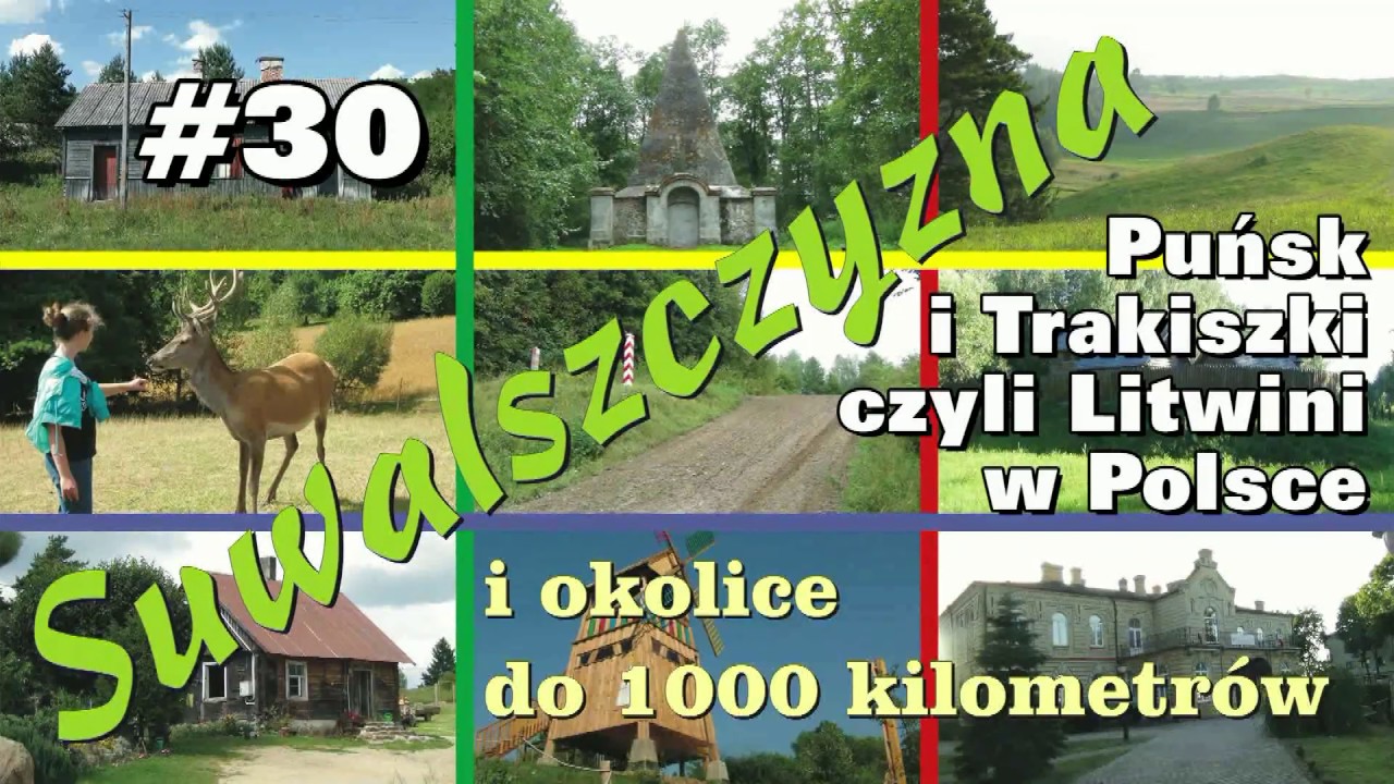 #30 Puńsk i Trakiszki czyli Litwini w Polsce - Suwalszczyzna i okolice