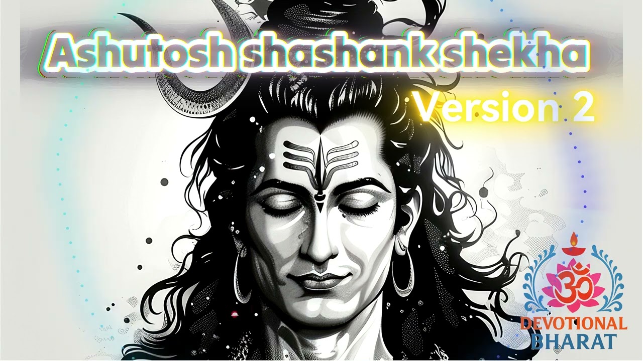 Ashutosh Shashank Shekhar (Version 2) | Om Namah Shivaya | Peaceful Shiva Bhajan | Meditative Chant