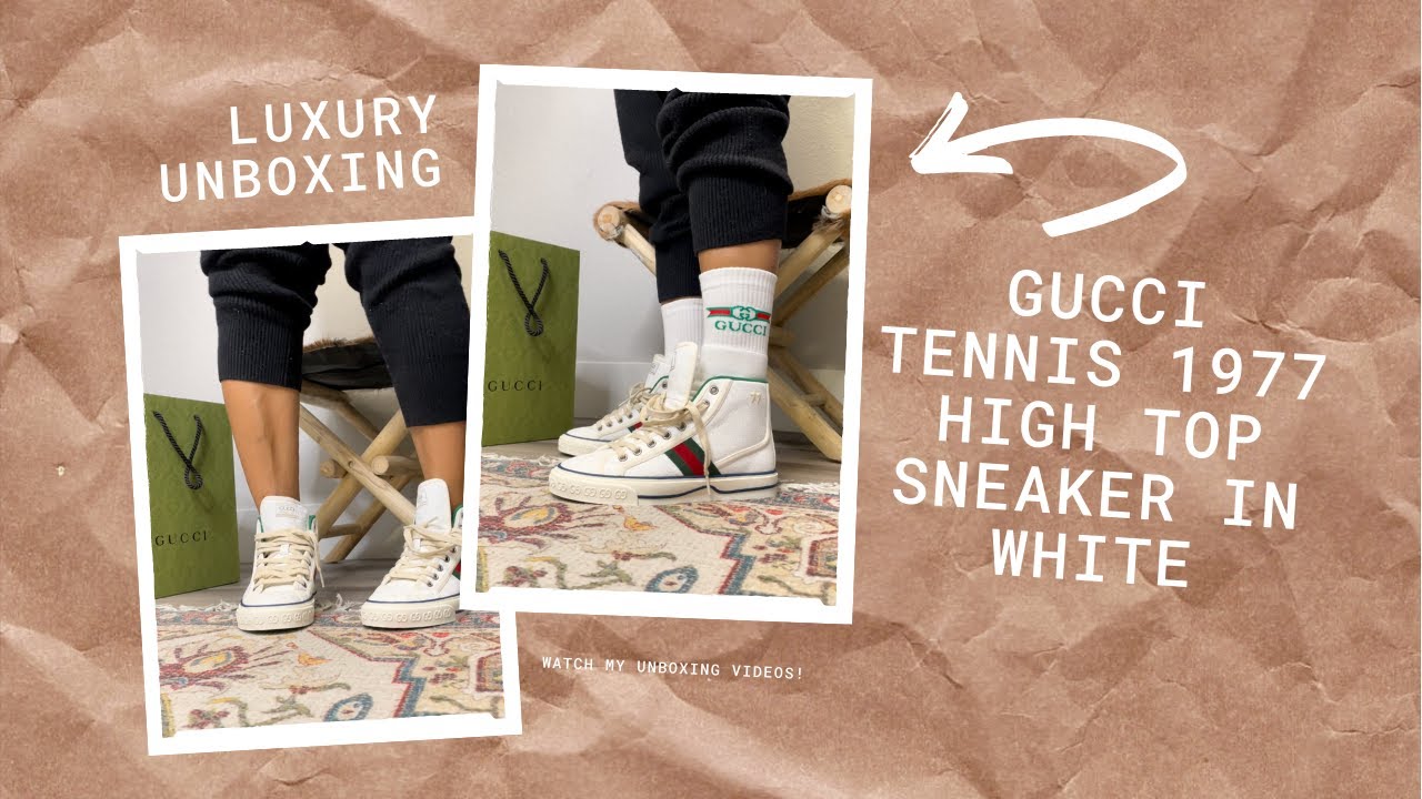 Luxury Unboxing | Gucci Tennis 1977 high top sneaker in White