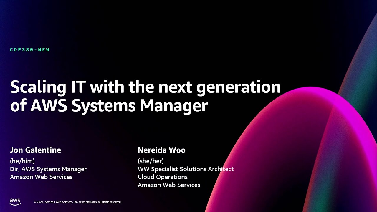 AWS re:Invent 2024- Scaling IT with the next generation of AWS Systems Manager (COP380-NEW)
