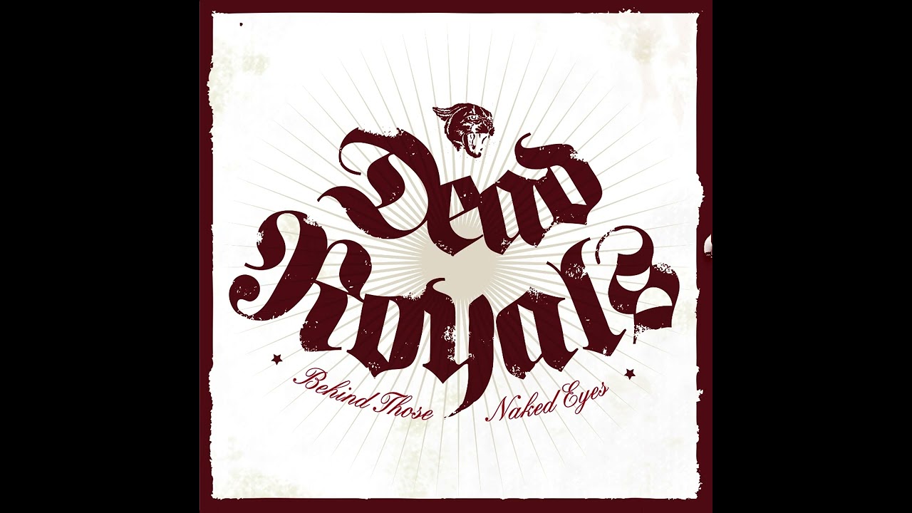 Dead Royals - Behind Those Naked Eyes