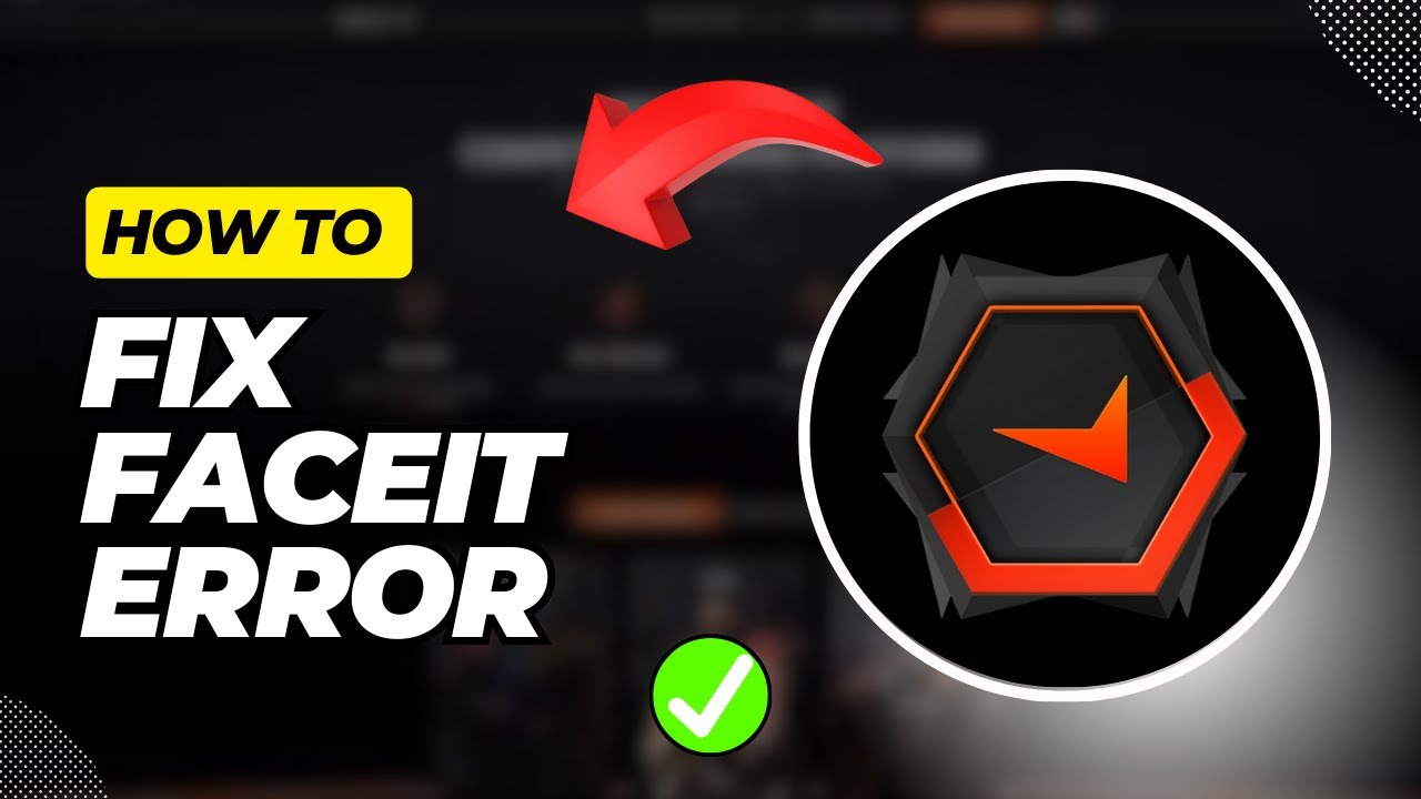 How To Fix Faceit Anti Cheat Error Windows 11 (Quick & Easy)