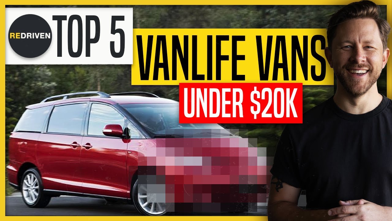Top 5 'VANLIFE' vans under $20,000 | ReDriven