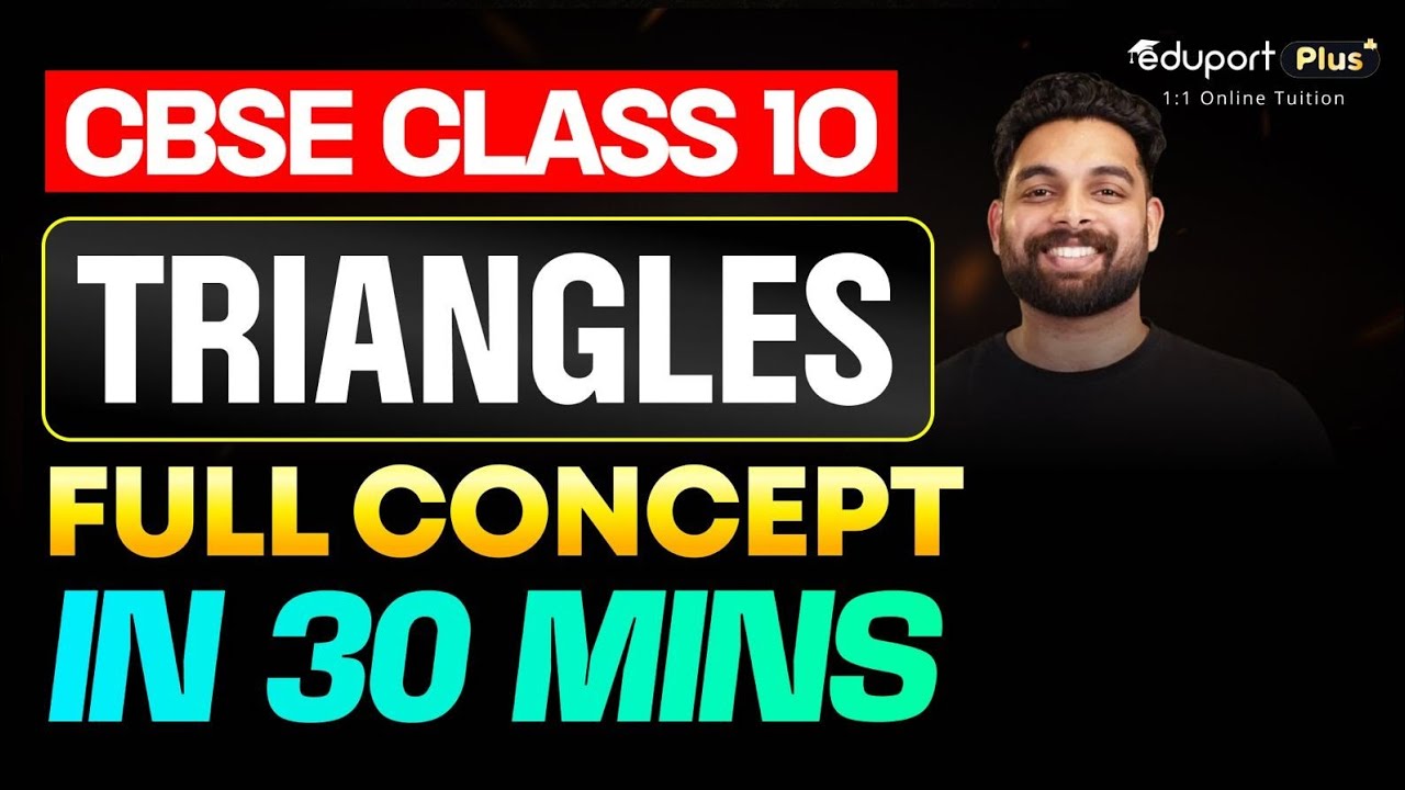Class 10 CBSE maths|Triangles| full concept in 30 minutes|Quick Revision| Eduport plus