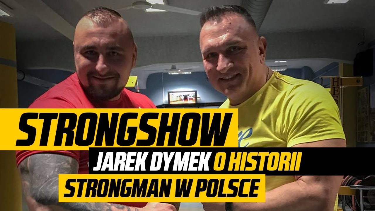 StrongShow - Jarek Dymek o historii strongman w Polsce i Warce Strong