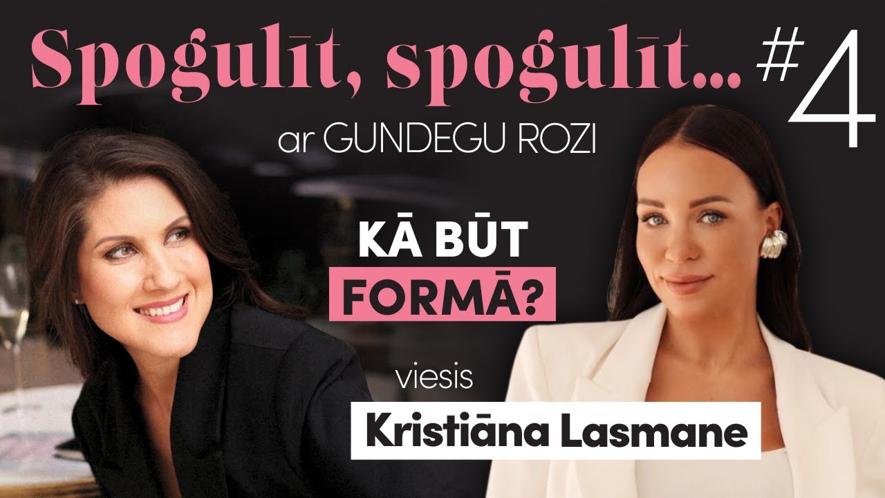 Spogulīt, spogulīt... ar Gundegu Rozi.#4 Kristiāna Lasmane. Kā būt formā?
