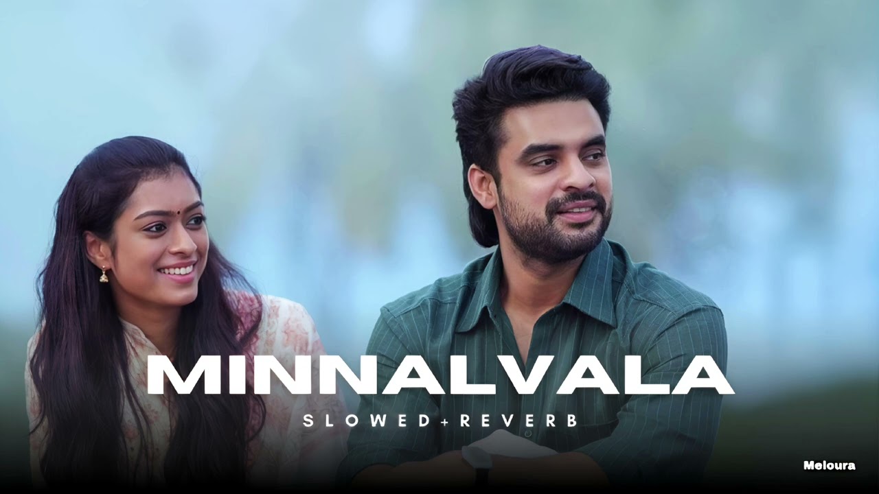 Minnalvala – Slowed + Reverb | Narivetta | Meloura